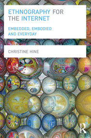 Ethnography for the Internet (Embedded, Embodied and Everyday) - 9780857855701 by Christine Hine, 9780857855701