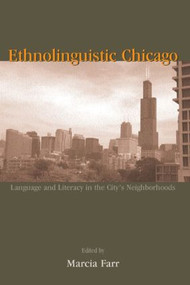 Ethnolinguistic Chicago (Language and Literacy in the City's Neighborhoods) - 9780805843460 by Marcia Farr, 9780805843460