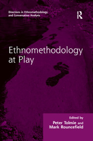 Ethnomethodology at Play - 9781138269736 by Peter Tolmie, Mark Rouncefield, 9781138269736