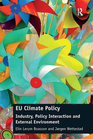 EU Climate Policy (Industry, Policy Interaction and External Environment) - 9781138051157 by Elin Lerum Boasson, Jørgen Wettestad, 9781138051157