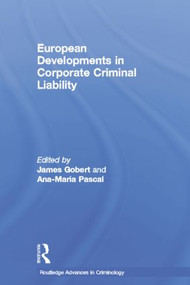 European Developments in Corporate Criminal Liability - 9781138019874 by James Gobert, Ana-Maria Pascal, 9781138019874