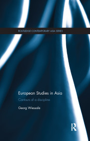 European Studies in Asia (Contours of a Discipline) - 9781138069305 by Georg Wiessala, 9781138069305