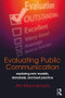 Evaluating Public Communication (Exploring New Models, Standards, and Best Practice) - 9781138228580 by Jim Macnamara, 9781138228580