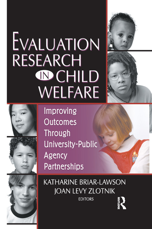 Evaluation Research in Child Welfare (Improving Outcomes Through University-Public Agency Partnerships) - 9780789020031 by Katharine Briar-Lawson, Joan Levy Zlotnik, 9780789020031