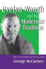 Evelyn Waugh and the Modernist Tradition by George McCartney, 9780765805553