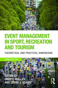 Event Management in Sport, Recreation and Tourism (Theoretical and Practical Dimensions) - 9781138234765 by Cheryl Mallen, Lorne J. Adams, 9781138234765