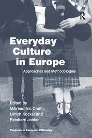 Everyday Culture in Europe (Approaches and Methodologies) - 9781138264434 by Máiréad Nic Craith, Ullrich Kockel, 9781138264434