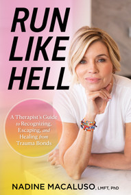Run Like Hell (A Therapist's Guide to Recognizing, Escaping, and Healing from Trauma Bonds) - 9798886451597 by Nadine Macaluso, 9798886451597