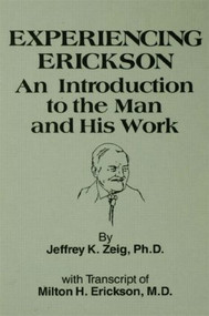 Experiencing Erikson - 9781138004443 by Jeffery K. Zeig, 9781138004443