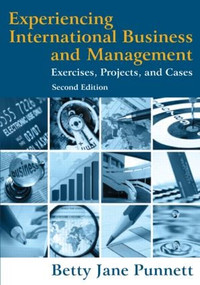 Experiencing International Business and Management (Exercises, Projects, and Cases) - 9780765625489 by Betty Jane Punnett, 9780765625489