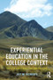 Experiential Education in the College Context (What it is, How it Works, and Why it Matters) by Jay W. Roberts, 9781138025608