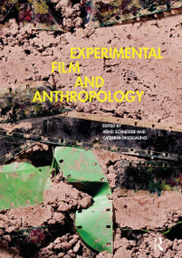 Experimental Film and Anthropology by Arnd Schneider, Caterina Pasqualino, 9780857854438