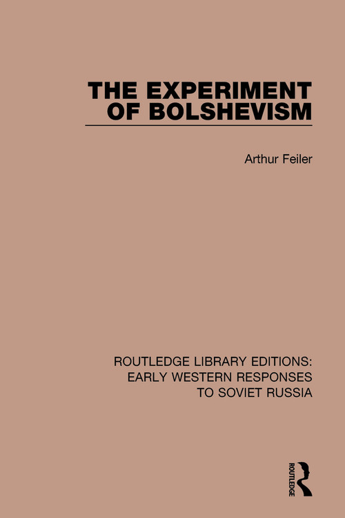 The Experiment of Bolshevism - 9781138085282 by Arthur Feiler, H. J. Stenning, 9781138085282