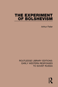 The Experiment of Bolshevism - 9781138085282 by Arthur Feiler, H. J. Stenning, 9781138085282