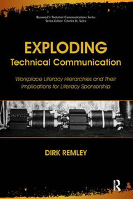 Exploding Technical Communication (Workplace Literacy Hierarchies and Their Implications for Literacy Sponsorship) - 9780895038906 by Remley Dirk, Charles Sides, 9780895038906