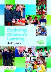 Exploring Children's Learning (3 - 11 years) by Christine Ritchie, 9781138190306