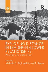 Exploring Distance in Leader-Follower Relationships (When Near is Far and Far is Near) - 9781138116832 by Michelle C. Bligh, Ronald E. Riggio, 9781138116832
