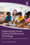 Exploring Key Issues in Early Childhood and Technology (Evolving Perspectives and Innovative Approaches) - 9781138313804 by Chip Donohue, 9781138313804