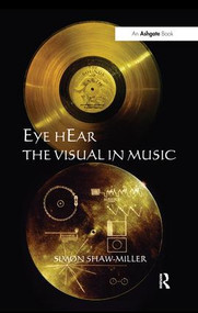 Eye hEar The Visual in Music - 9781138245693 by Simon Shaw-Miller, 9781138245693