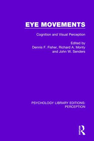 Eye Movements (Cognition and Visual Perception) - 9781138218574 by Dennis F. Fisher, Richard A. Monty, John W. Senders, 9781138218574