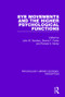 Eye Movements and the Higher Psychological Functions by John W. Senders, Dennis F. Fisher, Richard A. Monty, 9781138219816
