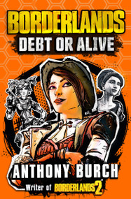 Borderlands: Debt or Alive by Anthony Burch, 9781803363530