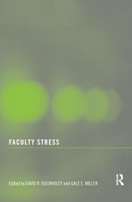 Faculty Stress - 9780789038371 by David R. Buckholdt, Gale E. Miller, 9780789038371