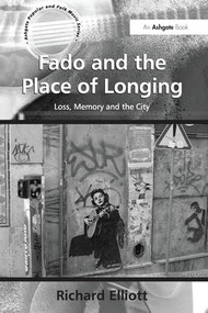 Fado and the Place of Longing (Loss, Memory and the City) - 9781138246867 by Richard Elliott, 9781138246867
