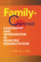Family-Centred Assessment and Intervention in Pediatric Rehabilitation - 9781138002388 by Mary Law, 9781138002388