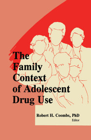 The Family Context of Adolescent Drug Use by Robert H Coombs, 9780866568289