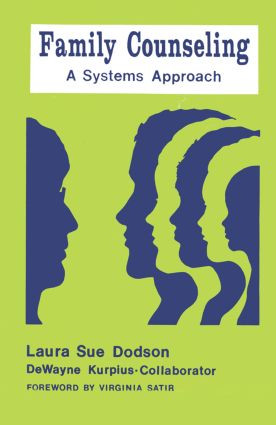 Family Counseling (A Systems Approach) by Laura Sue Dodson, DeWayne J. Kurpius, 9780915202089