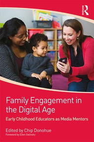 Family Engagement in the Digital Age (Early Childhood Educators as Media Mentors) - 9781138100367 by Chip Donohue, 9781138100367