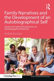 Family Narratives and the Development of an Autobiographical Self (Social and Cultural Perspectives on Autobiographical Memory) - 9781138037243 by Robyn Fivush, 9781138037243