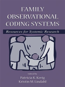 Family Observational Coding Systems (Resources for Systemic Research) - 9781138003316 by Patricia K. Kerig, Kristin M. Lindahl, 9781138003316