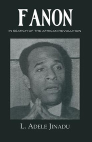 Fanon (In Search of the African Revolution) - 9781138010703 by L. Adele Jinadu, 9781138010703