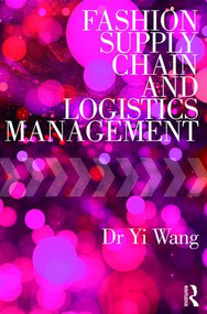 Fashion Supply Chain and Logistics Management by Yi Wang, 9781138205543