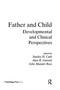 Father and Child (Developmental and Clinical Perspectives) - 9780881631319 by Stanley H. Cath, Alan R. Gurwitt, John M. Ross, 9780881631319