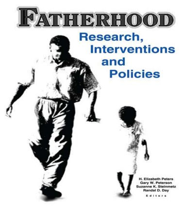Fatherhood (Research, Interventions, and Policies) - 9780789010162 by H. Elizabeth Peters, Randal D Day, Gary W Peterson, Suzanne Steinmetz, 9780789010162
