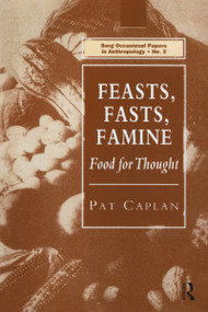 Feasts, Fasts, Famine (Food for Thought) by Pat Caplan, 9780854963843