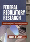 Federal Regulatory Research (Selected Agency Knowledge Paths) - 9780789020413 by Rachel Jones, 9780789020413