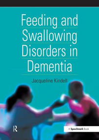 Feeding and Swallowing Disorders in Dementia by Jacqueline Kindell, 9780863883125