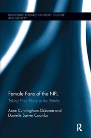 Female Fans of the NFL (Taking Their Place in the Stands) - 9781138067875 by Anne Cunningham Osborne, Danielle Sarver Coombs, 9781138067875