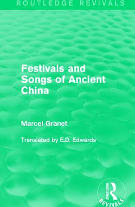 Festivals and Songs of Ancient China - 9781138181755 by Marcel Granet, E.D. Edwards, 9781138181755