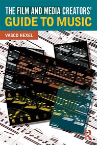 The Film and Media Creators' Guide to Music - 9781138055735 by Vasco Hexel, 9781138055735