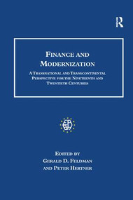 Finance and Modernization (A Transnational and Transcontinental Perspective for the Nineteenth and Twentieth Centuries) - 9781138265592 by Gerald D. Feldman, Peter Hertner, 9781138265592