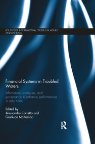 Financial Systems in Troubled Waters (Information, Strategies, and Governance to Enhance Performances in Risky Times) - 9781138215375 by Alessandro Carretta, Gianluca Mattarocci, 9781138215375