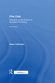 Fine Cuts: Interviews on the Practice of European Film Editing - 9781138201996 by Roger Crittenden, 9781138201996