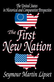 The First New Nation (The United States in Historical and Comparative Perspective) - 9780765805225 by Donald K. Routh, 9780765805225