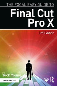 The Focal Easy Guide to Final Cut Pro X by Rick Young, 9781138050792