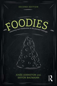 Foodies (Democracy and Distinction in the Gourmet Foodscape) - 9781138015128 by Josee Johnston, Shyon Baumann, 9781138015128